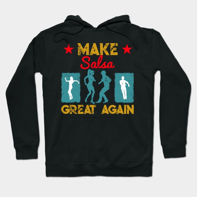 Make Salsa Great Again Vintage Design Hoodie by echopark12